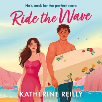 Ride The Wave: A spicy sports rom-com perfect for fans of sizzling love stories and forced proximity