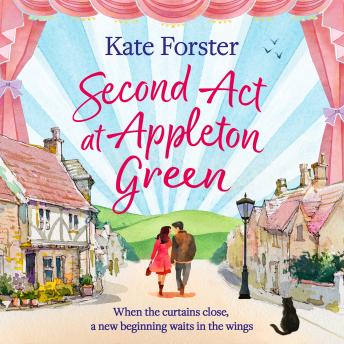 Second Act at Appleton Green: An absolutely heartwarming and uplifting romance about family, love and starting over