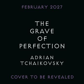The Grave of Perfection: The Concluding Volume in the Tyrant Philosophers Quintet