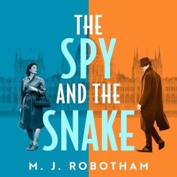 The Spy and the Snake: An exhilarating new novel from the author of the GOOD HOUSEKEEPING READER FAVOURITE
