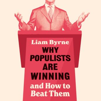 Why Populists Are Winning: and How to Beat Them