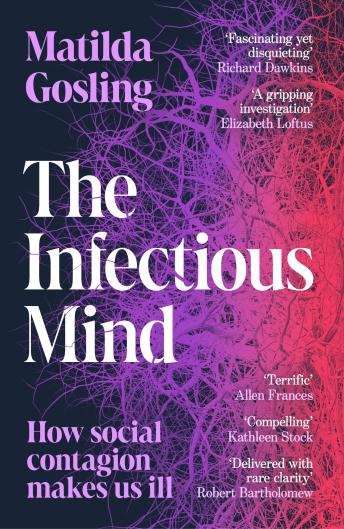 The Infectious Mind: How Social Contagion Makes Us Ill