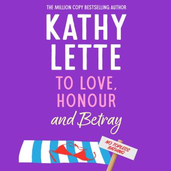 To Love, Honour and Betray: The laugh out loud novel about resilience and second chances from the worldwide bestseller