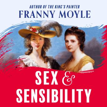 Sex and Sensibility: How Elisabeth Vigée Le Brun and Angelica Kauffman Became 18th-Century Artistic Superstars