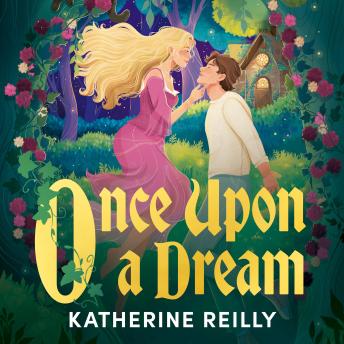 Once Upon A Dream: The stunning new fairytale-inspired small-town fantasy romance