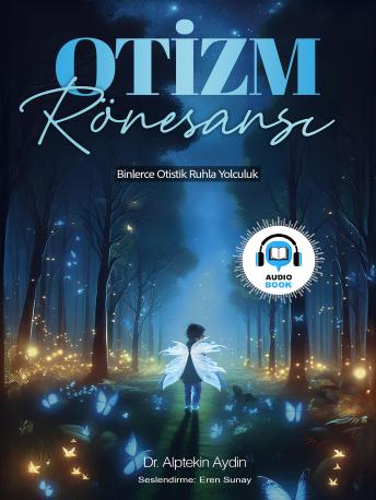 [Turkish] - Otizm Rönesansı: Binlerce Otistik Ruhla Yolculuk
