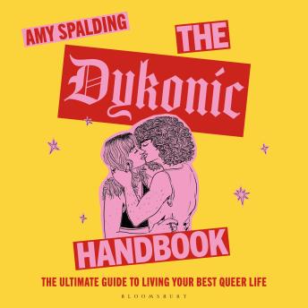 The Dykonic Handbook: The ultimate guide to living your best queer life