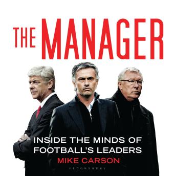 The Manager: Inside the Minds of Football's Leaders