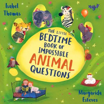 The Little Bedtime Book of Impossible ANIMAL Questions