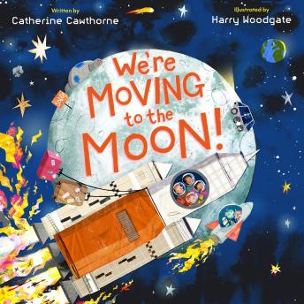 We're Moving to the Moon!: Blast off on a fact-filled adventure