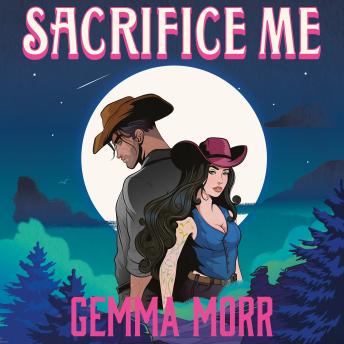 Sacrifice Me: werewolves meet cowboys in this spellbinding paranormal romance from the author of Untamed Heart