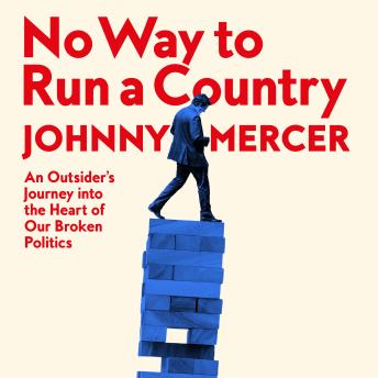 No Way to Run a Country: An Outsider’s Journey into the Heart of Our Broken Politics