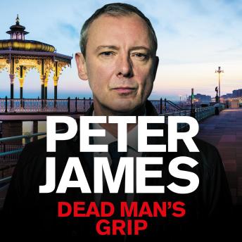 Dead Man's Grip: A Race-Against-Time Crime Thriller From The Multi-Million Copy Bestselling Author
