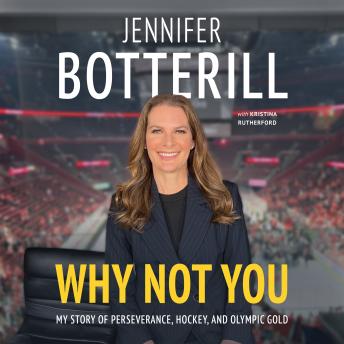 Why Not You: My Story of Perseverance, Hockey, and Olympic Gold