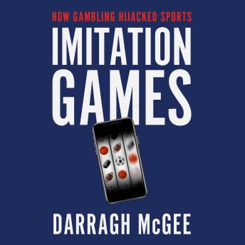 Imitation Games: How Gambling Hijacked Sports