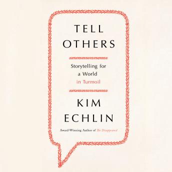 Tell Others: Storytelling for a World in Turmoil