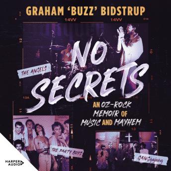 No Secrets: An Oz-rock memoir of music and mayhem