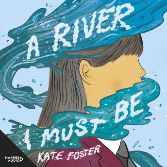 A River I Must Be