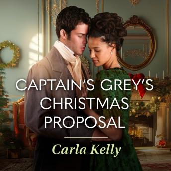 Captain Grey's Christmas Proposal - Carla Kelly Captain Grey's Christmas Proposal - Carla Kelly