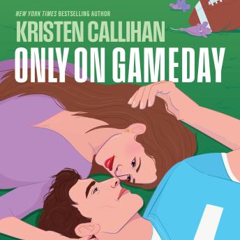 Only On Gameday Audiobook by Kristen Callihan episode artwork