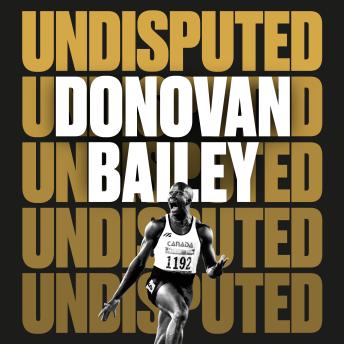 Undisputed: A Champion's Life - Donovan Bailey episode artwork