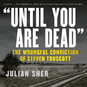 'Until You Are Dead': The Wrongful Conviction of Steven Truscott