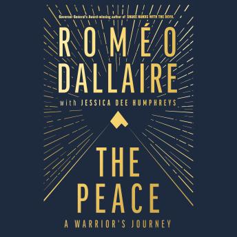 Download Peace: A Warrior's Journey by Romeo Dallaire