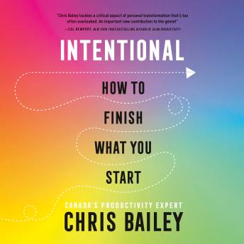 Intentional: How to Finish What You Start Audiobook by Chris Bailey episode artwork