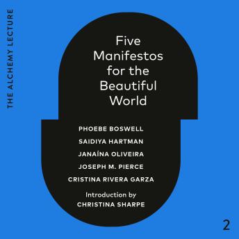 Five Manifestos for the Beautiful World: The Alchemy Lecture 2023