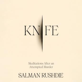 Download Knife: Meditations After an Attempted Murder by Salman Rushdie