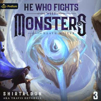 He Who Fights with Monsters 3:  A LitRPG Adventure: He Who Fights with Monsters, Book 3