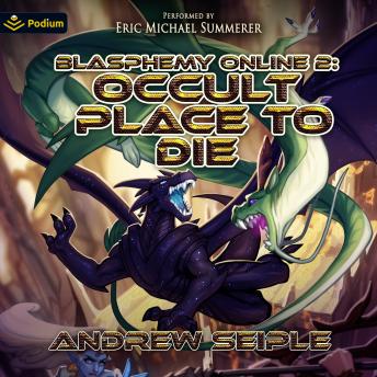 Occult Place To Die: Blasphemy Online, Book 2