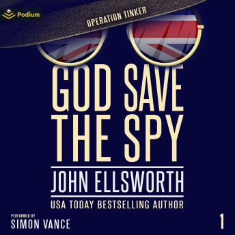 God Save the Spy: Operation Tinker, Book 1