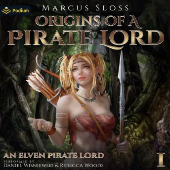 Origins of a Pirate Lord: An Elven Pirate Lord, Book 1