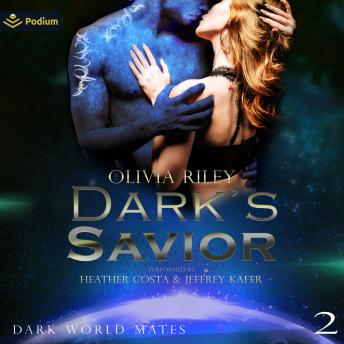 Dark's Savior: Dark World Mates, Book 2