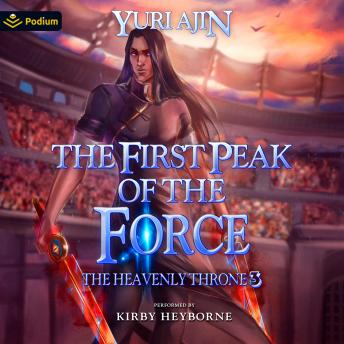 The First Peak of the Force: The Heavenly Throne, Book 3