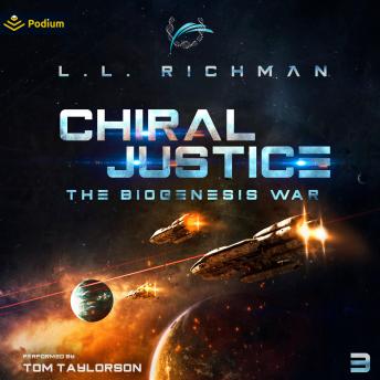Chiral Justice: The Biogenesis War, Book 3