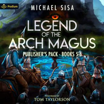 Legend of the Arch Magus: Publisher's Pack 3: Legend of the Arch Magus, Book 5, 6
