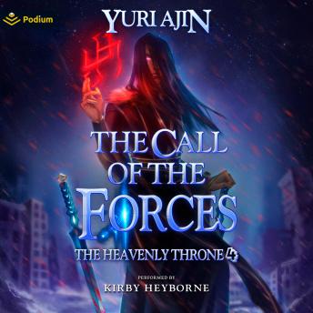 The Call of the Forces: The Heavenly Throne, Book 4