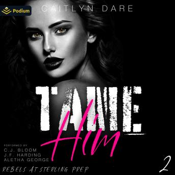 Tame Him: Rebels at Sterling Prep, Book 2