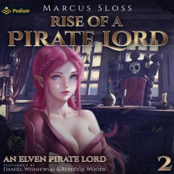 Rise of a Pirate Lord: An Elven Pirate Lord, Book 2