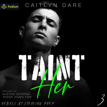 Taint Her: Rebels at Sterling Prep, Book 3
