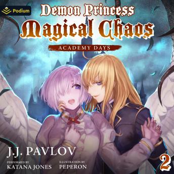 Academy Days: Demon Princess Magical Chaos, Book 2