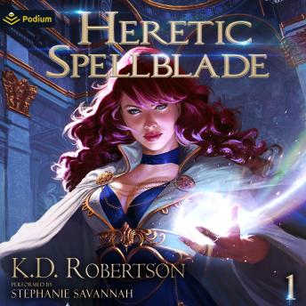 Heretic Spellblade: Heretic Spellblade, Book 1