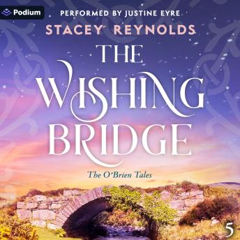 The Wishing Bridge: The O'Brien Tales, Book 5
