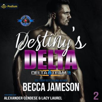 Destiny's Delta: Delta Team Three, Book 2