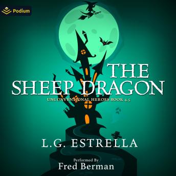 The Sheep Dragon: Unconventional Heroes, Book 4.5