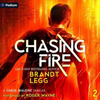 Chasing Fire: Chase Malone, Book 2