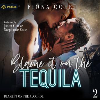 Blame It on the Tequila: Blame It on the Alcohol, Book 2