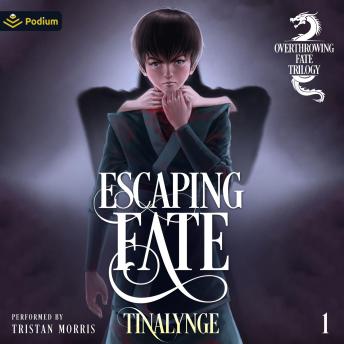 Escaping Fate: Overthrowing Fate, Book 1
